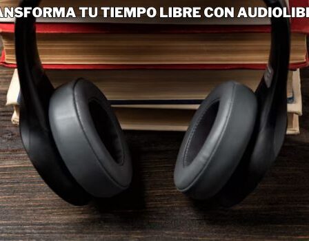 Transforma tu Tiempo Libre con Audiolibros